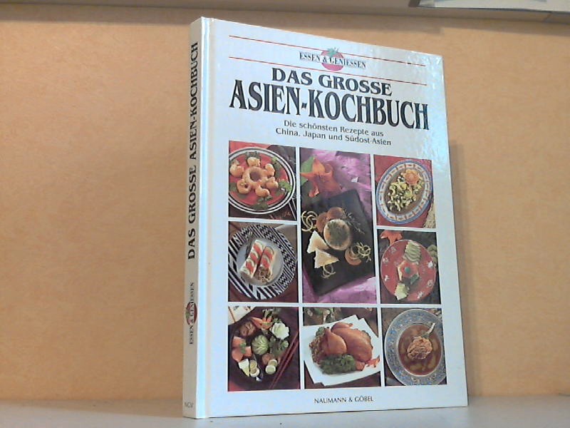 Autorengruppe;  Das grosse Asien-Kochbuch - Die schönsten Rezepte aus China, Japan und Südost-Asien 