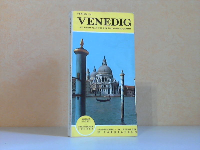 Storti, Amedo;  Venedig - Praktischer Führer 54 Abbildungen und 27 Farbtafeln 