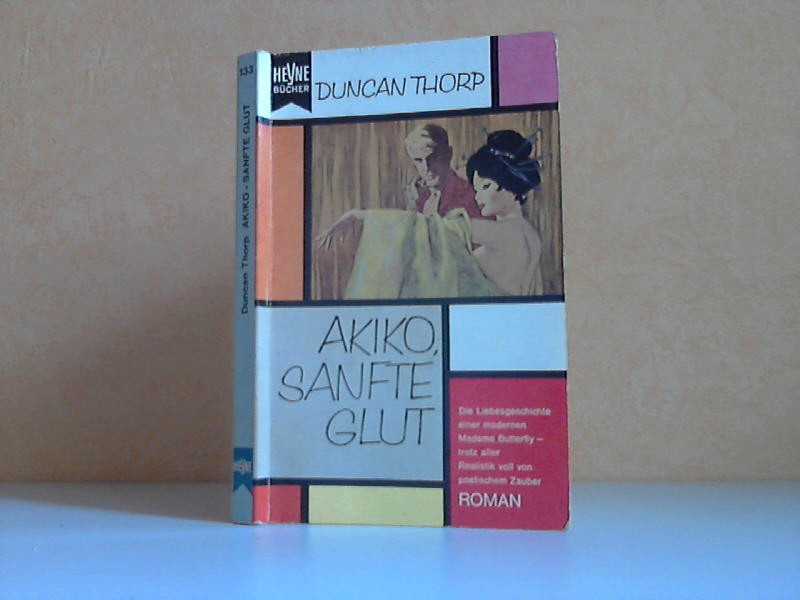 Thorp, Duncan;  Akiko, sanfte Glut HEYNE-BUCH NR. 133 