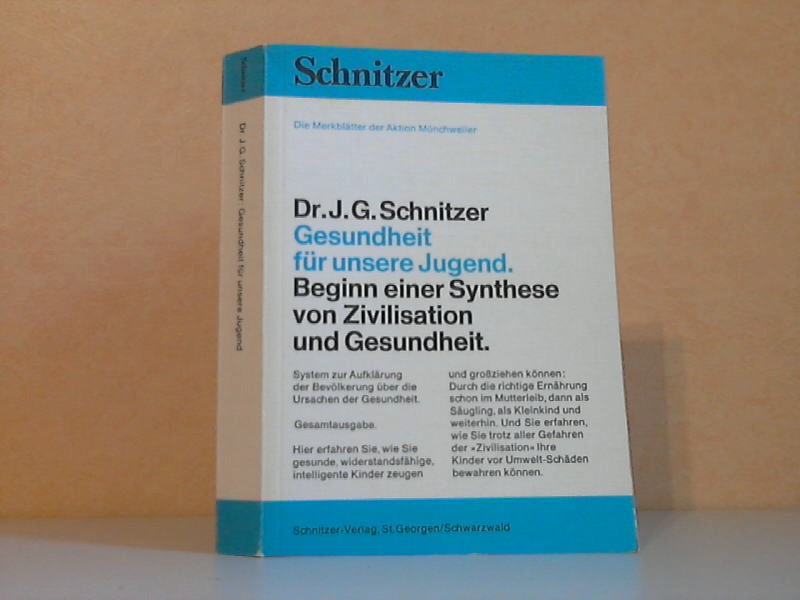 Schnitzer, J.G.;  Gesundheit für unsere Jugend - Beginn einer Synthese von Zivilisation und Gesundheit 