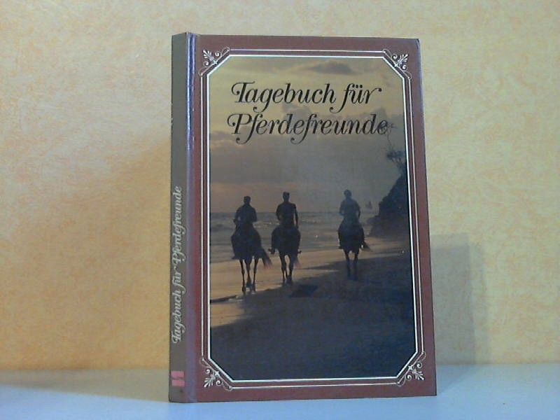 von Dieckhoff, Geseke;  Tagebuch für Pferdefreunde 