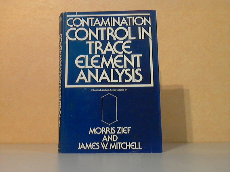 Zief, Morris and James W. Mitchell;  Contamination Control in Trace Element Analysis Volume 47 