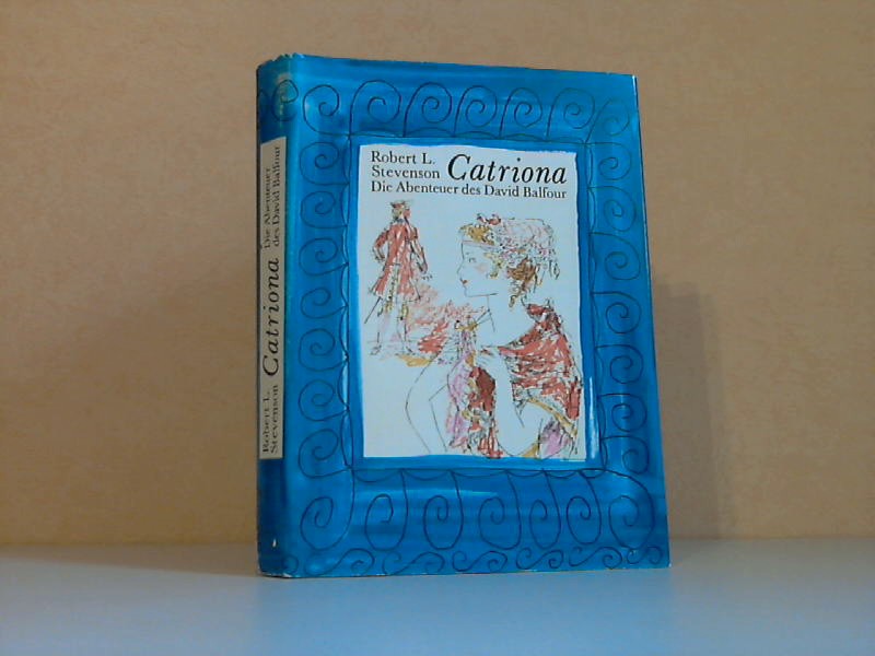 Stevenson, Robert Louis;  Catriona - Die Abenteuer des David Balfour Illustrationen von Werner Klemke 