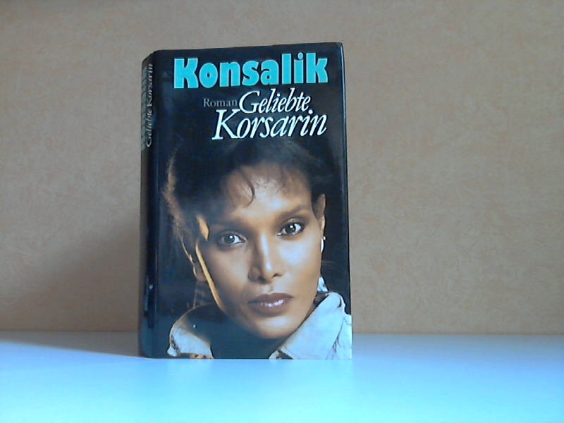 Konsalik, Heinz G.;  Geliebte Korsarin 