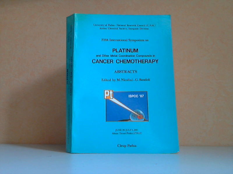 Nicolini, M. and G. Bandoli;  Fifth International Symposium on Platinum and Other Metal Coordination Compounds in Cancer Chemotherapy - 29-July 2, 1987 