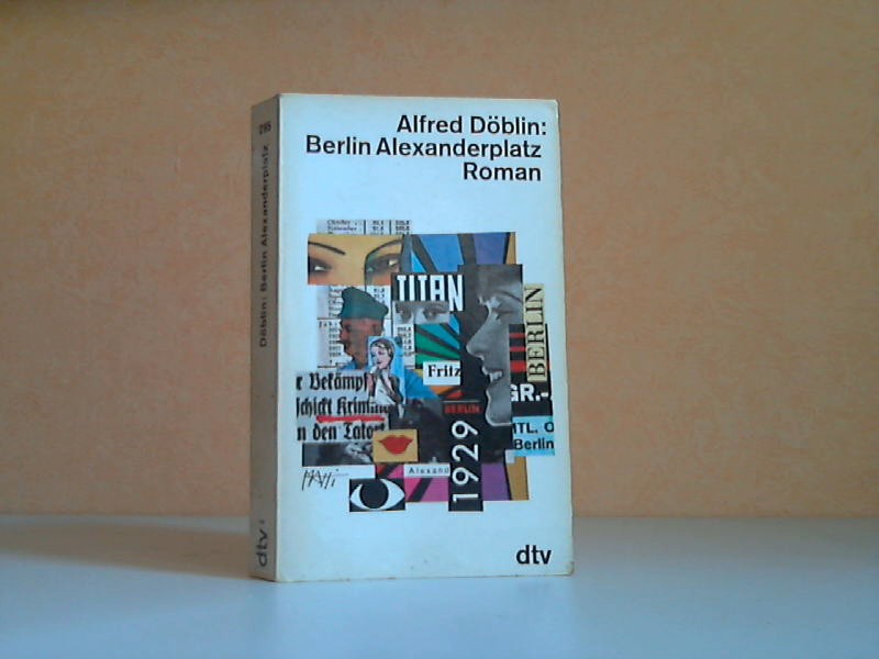 Döblin, Alfred;  Berlin Alexanderplatz - Die Geschichte vom Franz Biberkopf 