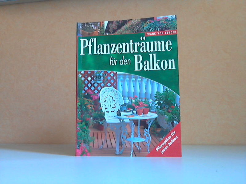von Berger, Frank;  Pflanzenträume für den Balkon Illustrationen  Manfred Lindner 