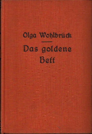 Wohlbrück, Olga:  Das goldene Bett 