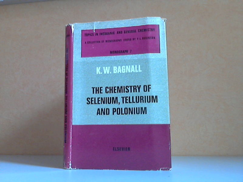 Bagnall, K.W.;  The Chemistry of Selenium Tellurium and Polonium 