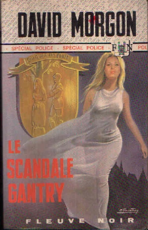 Morgon, David:  Le Scandale Gantry Roman Special-Police 
