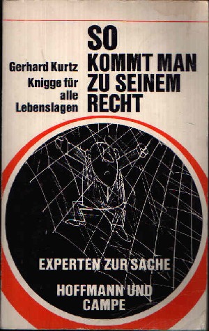Kurtz, Gerhard:  So kommt man zu seinem Recht Knigge für alle Lebenslagen 
