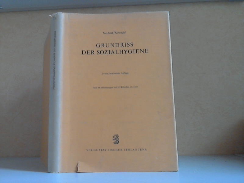 Neubert, Rudolf und Gottfried Schrödel;  Grundriss der Sozialhygiene Mit 89 Abbildungen und 19 Tabellen im Text 