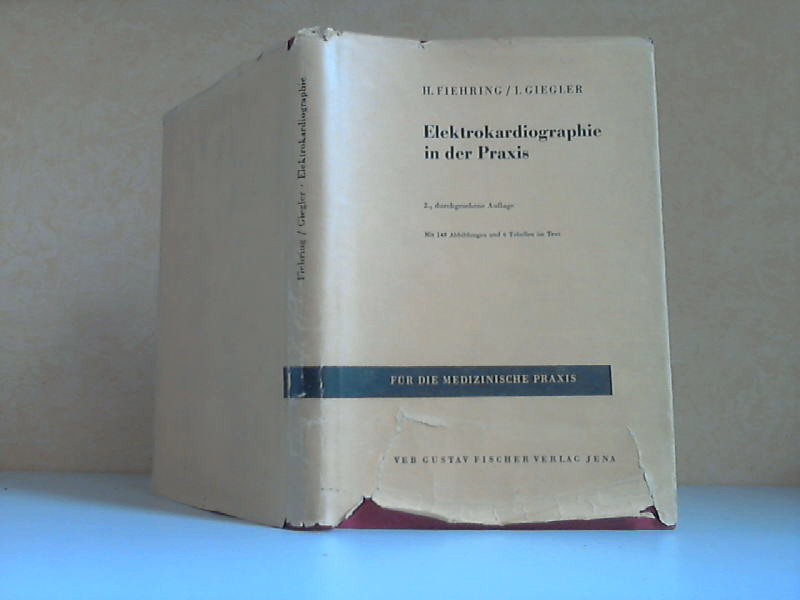 Fiehring, Hermann und Ingeborg Giegler;  Elektrokardiographie in der Praxis - Für die Medizinische Praxis 