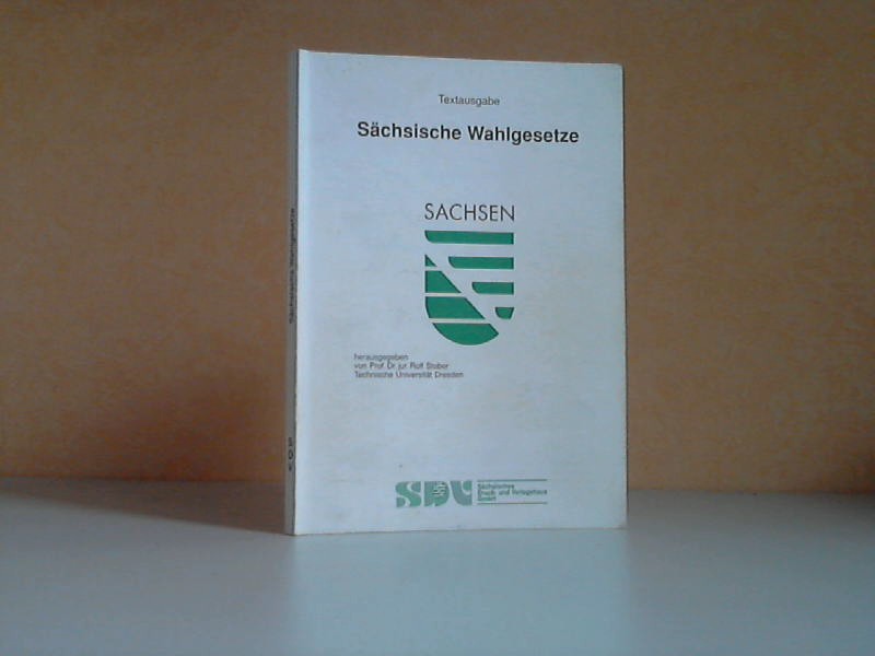 Stober, Rolf;  Sächsische Wahlgesetze. Textausgabe 
