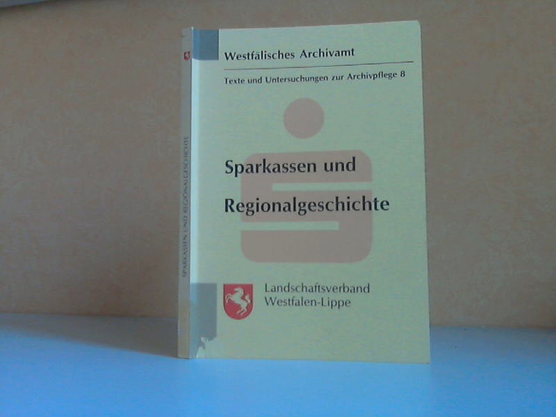 Conrad, Horst und Gunnar Teske;  Texte und Untersuchungen zur Archivpflege Band 8: Sparkassen und Regionalgeschichte 