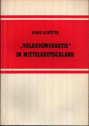 Schütze, Hans:  `Volksdemokratie ` in Mitteldeutschland 