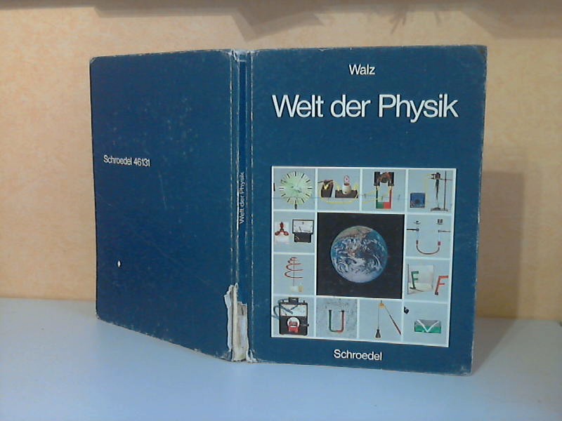 Grothe, Karl-Heinz und Adolf Walz;  Welt der Physik und Chemie - Ein Lehr- und Arbeitsbuch mit mehr als 900 Abbildungen für die Hauptschule 