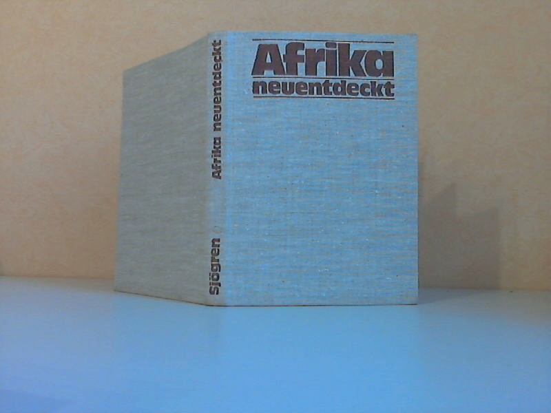 Sjögren , Bengt ;  Afrika neuentdeckt. Reiseberichte aus Ost- und Südafrika 