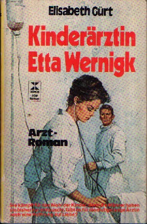 Gürth, Elisabeth:  Kinderärztin Etta Wernigk Xenos Top-Roman Nr. 1015 