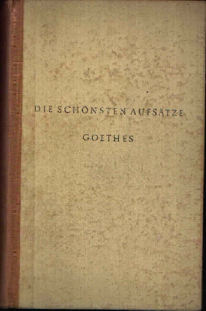 Oppel, Horst:  Die schönsten Aufsätze Goethes 