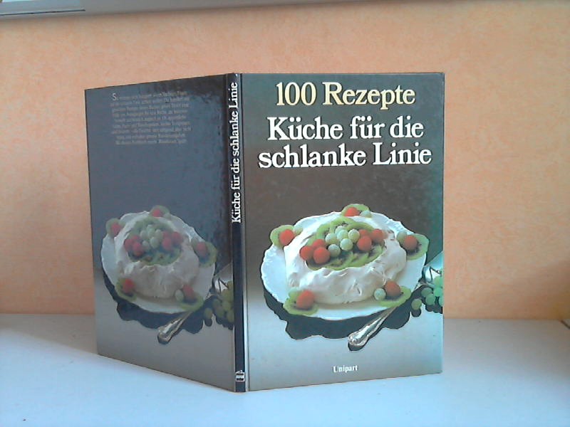 Leah, Diane;  Küche für die schlanke Linie. 100 Rezepte 