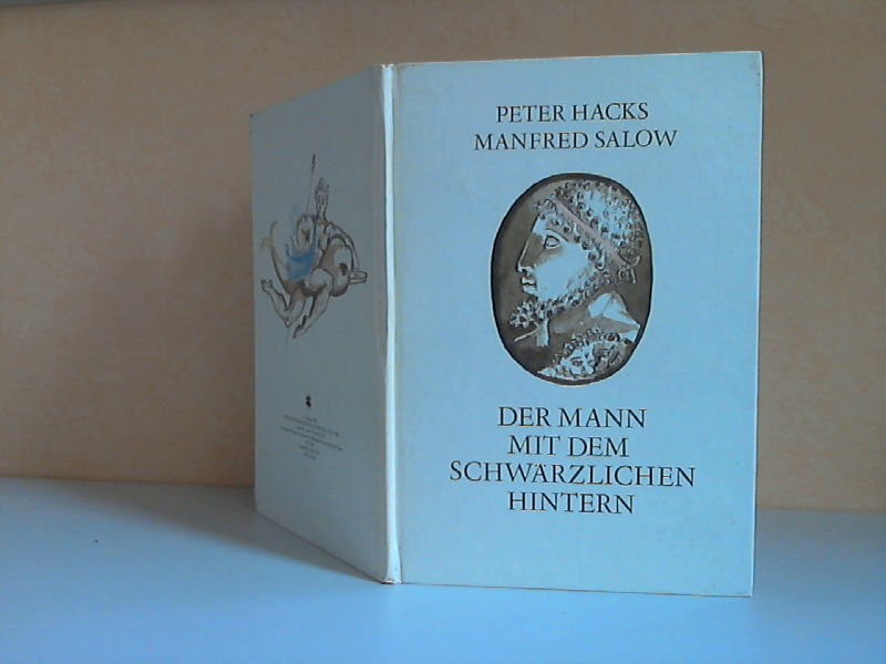 Hacks, Peter;  Der Mann mit dem schwärzlichen Hintern Illustrationen von Manfred Salow 