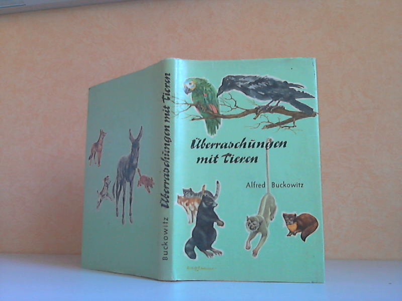 Buckowitz, Alfred;  Überraschungen mit Tieren. Erlebnisse mit wilden und zahmen Tieren 