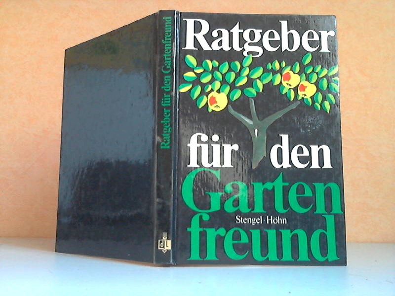 Stengel, Günter und Reinhardt Höhn;  Ratgeber für den Gartenfreund mit 32 Farbabbildungen 