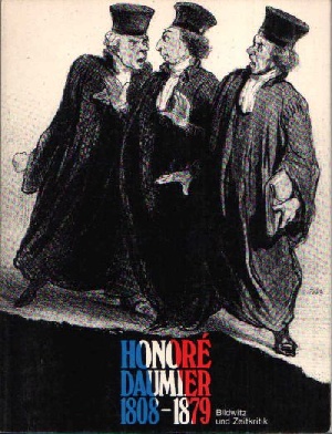 Langemeyer, Gerhard;  Honoré Daumier 1808 - 1879 Bildwitz und Zeitkritik - Sammlung Horn 
