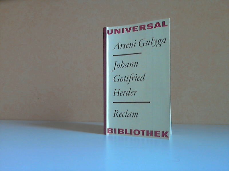 Gulyga, Arseni;  Johann Gottfried Herder. Eine Einführung in seine Philosophie - Reclams Universal-Bibliothek Band 751 Aus dem Russischen übersetzt von Günter Arnold 