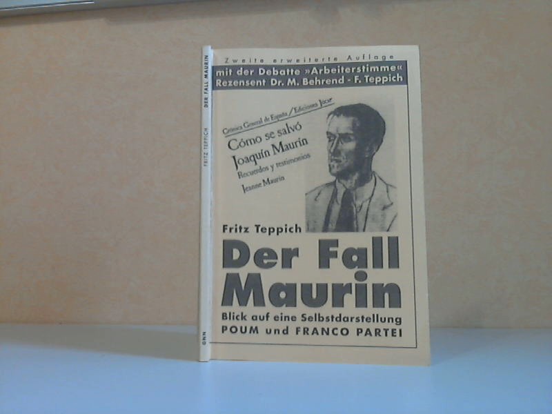 Teppich, Fritz;  Der Fall Maurin. Blick auf eine Selbstdarstellung - POUM und FRANCO-PARTEI 