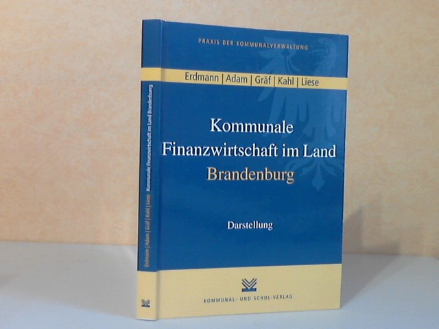 Erdmann, Christian, Berit Adam Sabine Gräf u. a.;  Kommunale Finanzwirtschaft im Land Brandenburg. Kommentar 