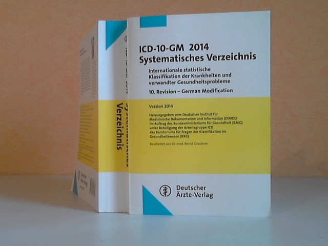 Graubner, Bernd;  ICD-10-GM 2014 Systematisches Verzeichnis - Internationale statistische Klassifikation der Krankheiten und verwandter Gesundheitsprobleme 