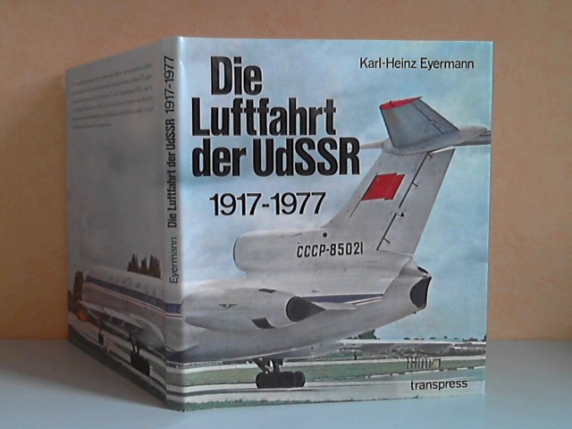 Eyermann, Karl-Heinz;  Die Luftfahrt der UdSSR 1917-1977 Illustrationen: Heinz Rode 
