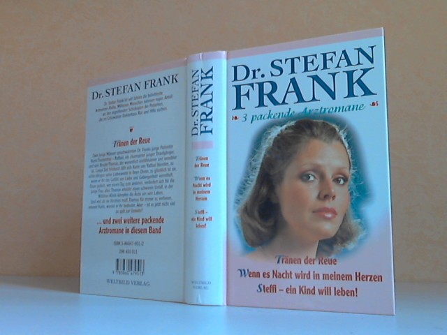 ohne Angaben;  Dr. Stefan Frank. 3 packende Arztromane: Tränen der Reue - Wenn es Nacht wird in meinem Herzen - Steffi, ein Kind will leben! 