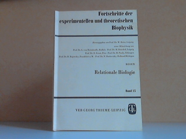 Rosen, Robert;  Relationale Biologie. Fortschritte der experimentellen und theoretischen Biophysik Band 15 