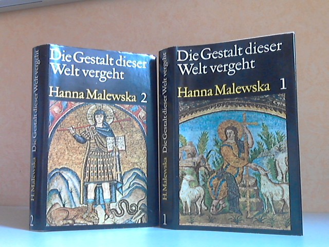 Malewska, Hanna;  Die Gestalt dieser Welt vergeht. Historischer Roman. Erster und Zweiter Teil 2 Bücher 