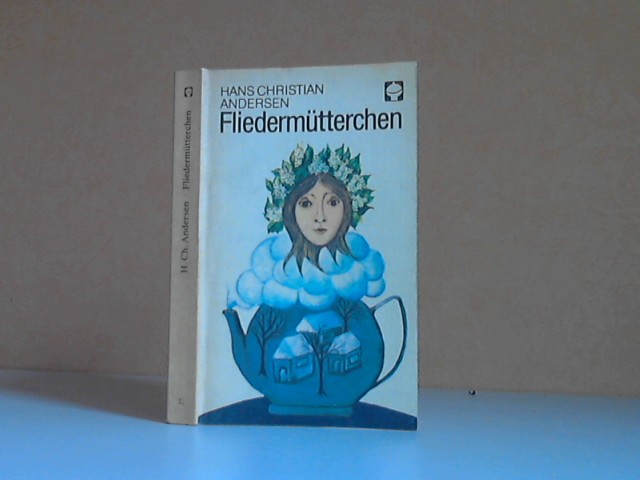 Andersen, Hans- Christian;  Fliedermütterchen und andere Märchen Illustrationen von Regine Ensikat 