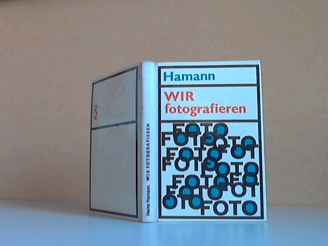 Hamann, Heinz;  Wir Fotografieren Mit 47 Bildern 