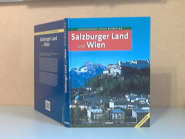 Fischer, Robert;  Salzburger Land und Wien - Ausflugsparadies Deutschland BILDATLAS DOPPELBAND 