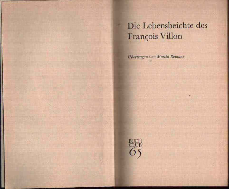 Remané, Martin:  Die Lebensbeichte des Francois Villon 