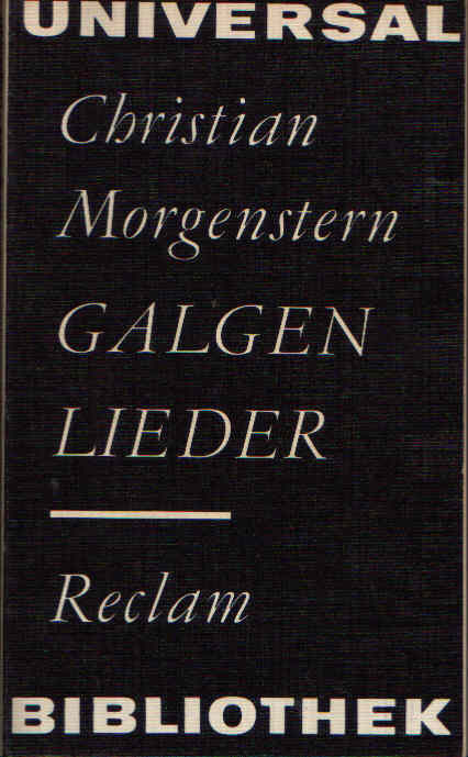 Morgenstern, Christian;  Galgenlieder - Eine Auswahl. Reclam Universal- Bibliothek Band 276 