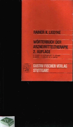 Liedtke, Rainer K.:  Wörterbuch der Arzneimitteltherapie Klinische Pharmakologie für Mediziner und Pharmazeuten 