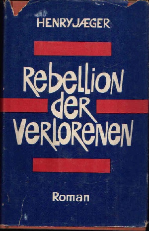 Jaeger, Henry;  Rebellion der Verlorenen 