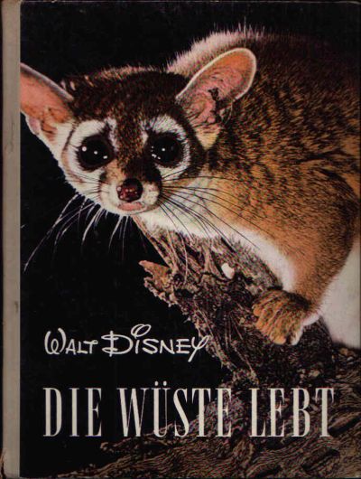 Disney, Walt:  Die Wüste lebt Entdeckungsreisen im Reiche der Natur . Nach dem Film beschrieben von Manfred Hausmann. 