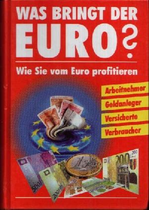 o. Angabe:  Was bringt der Euro? Wie Sie vom Euro profitieren 