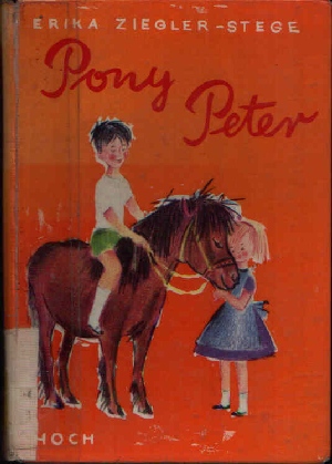 Ziegler-Stege, Erika:  Pony Peter 