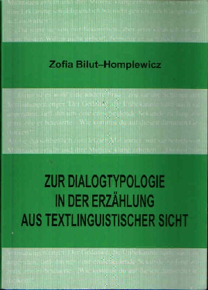 Bilut-Homplewicz, Zofia:  Zur Dialogtypologie in der Erzählung aus Textlinguistischer Sicht 