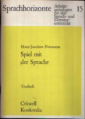 Neumann, Hans-Joachim:  Spiel mit der Sprache Textheft - Heft 15 