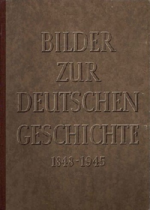 Chevalier, Luise:  Bilder zur deutschen Geschichte 1848-1945 